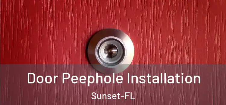 Door Peephole Installation Sunset-FL