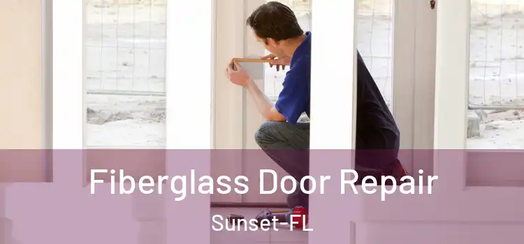 Fiberglass Door Repair Sunset-FL