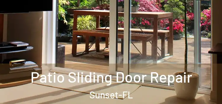 Patio Sliding Door Repair Sunset-FL